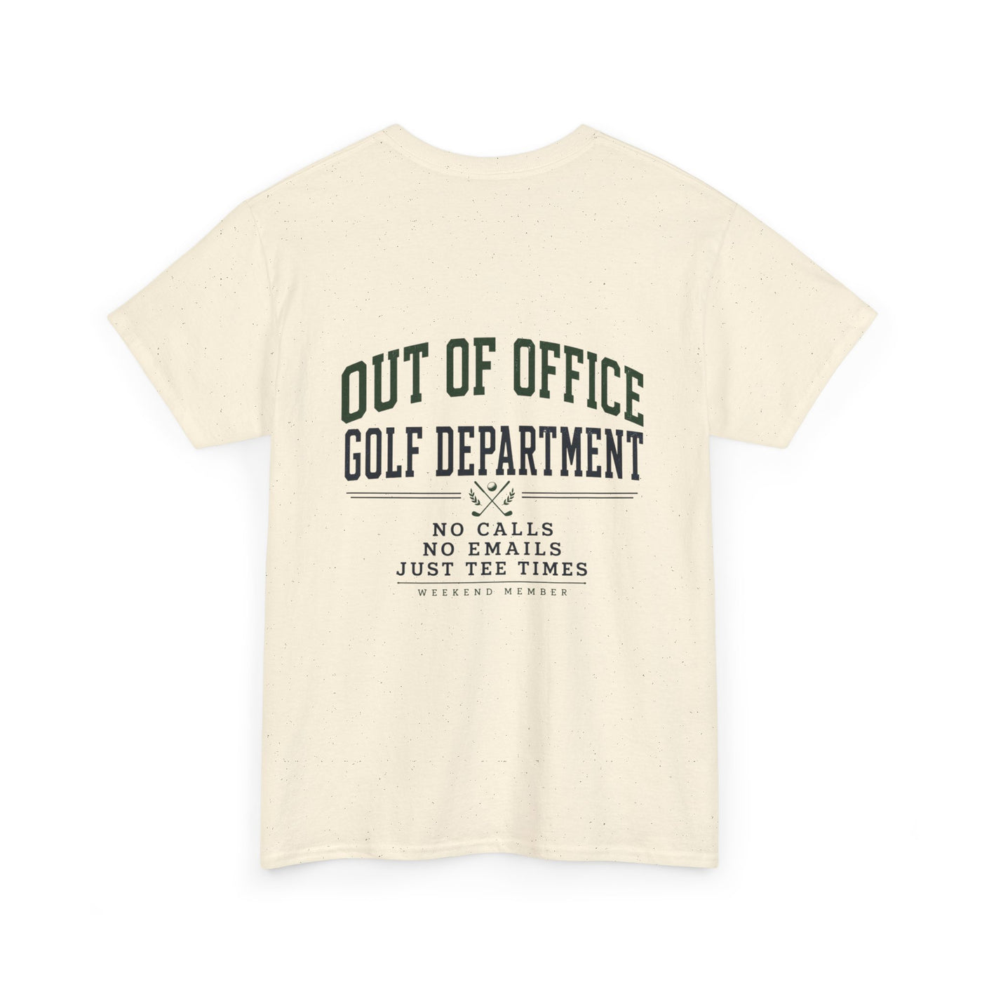 Out of Office Golf Department Tee — "No Calls, No Emails, Just Tee Times"
