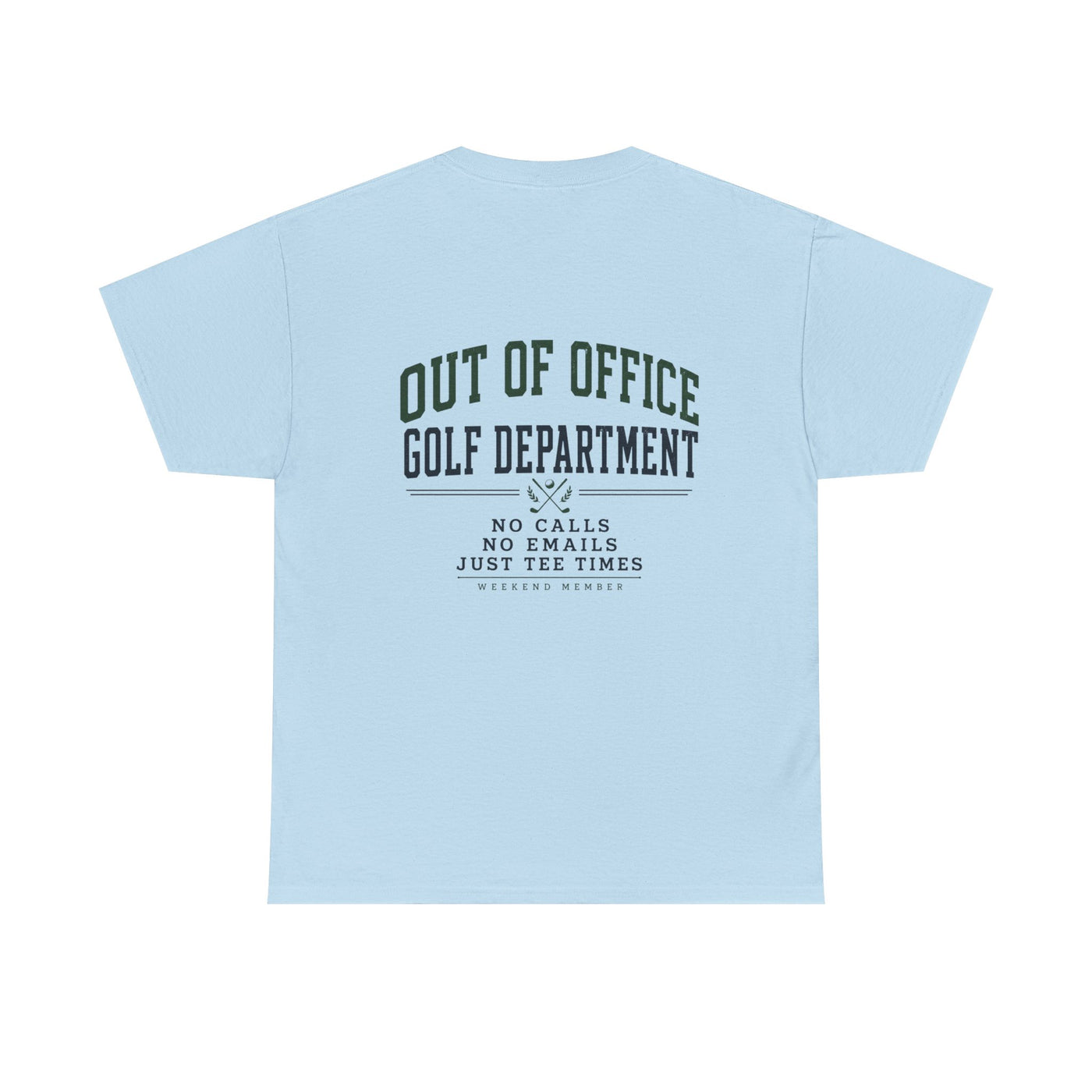 Out of Office Golf Department Tee — "No Calls, No Emails, Just Tee Times"