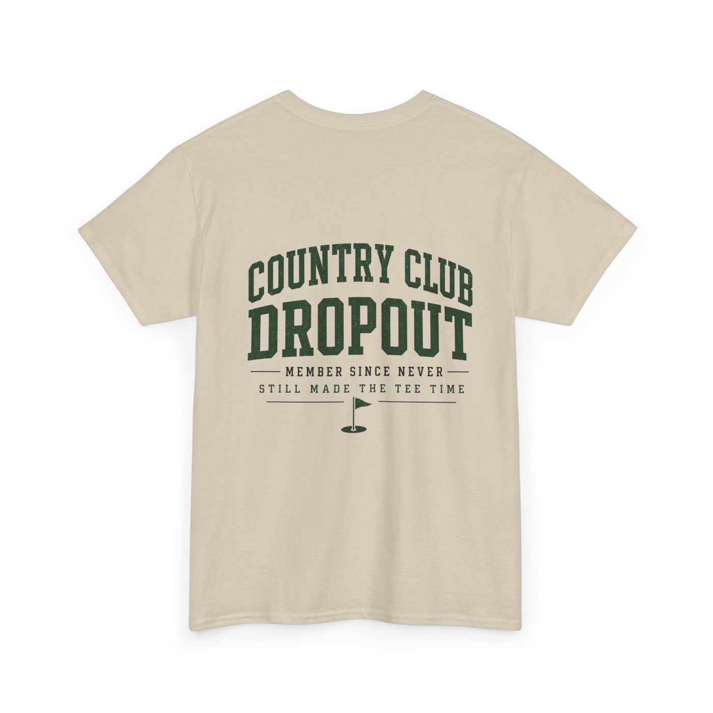 Country Club Dropout T-Shirt — Golf Humor Tee