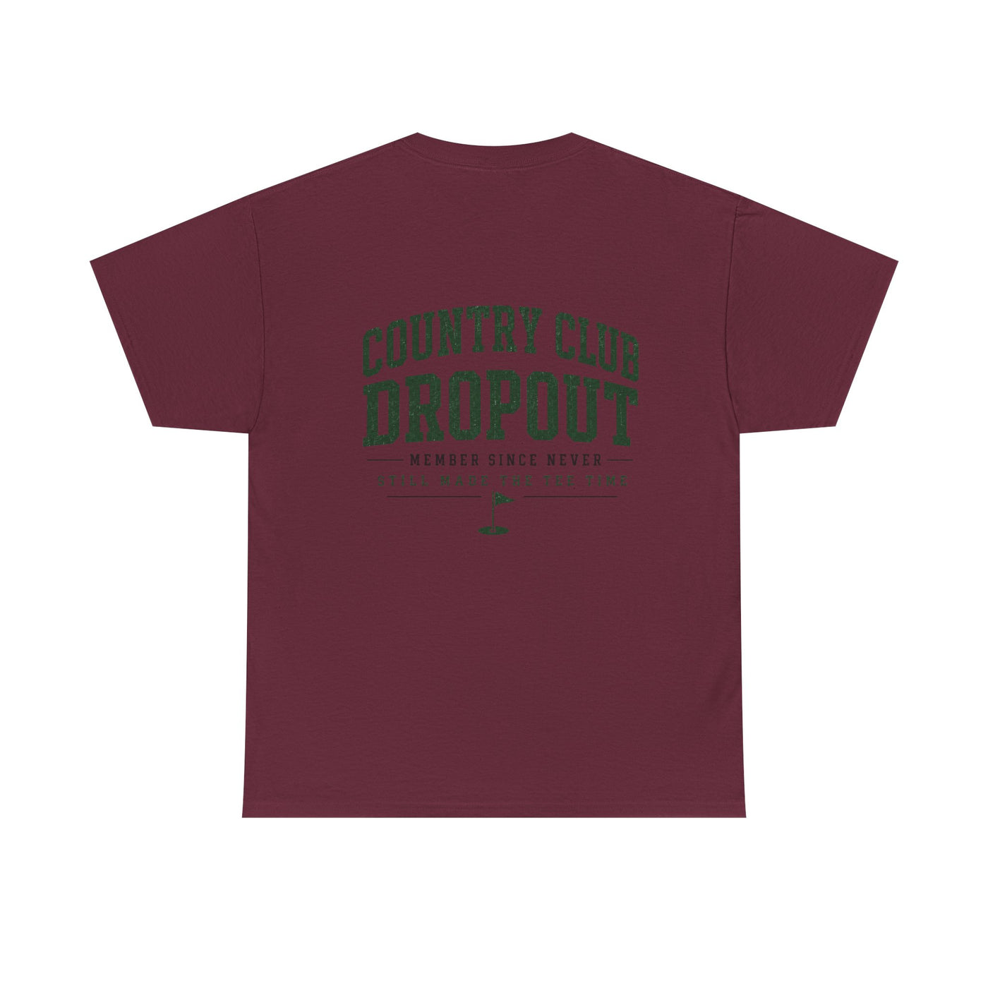 Country Club Dropout T-Shirt — Golf Humor Tee