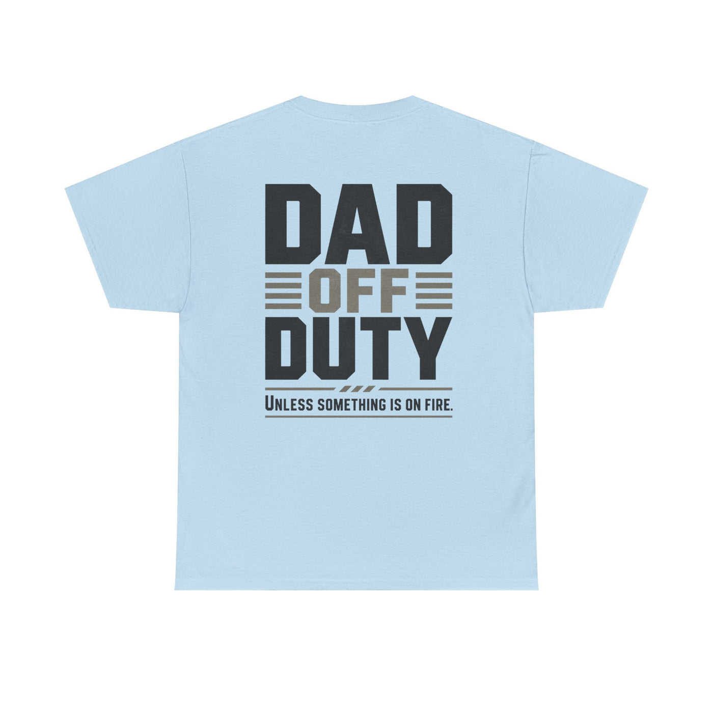 Dad Off Duty T-Shirt — 'Do Not Ask' Casual Father's Day Tee