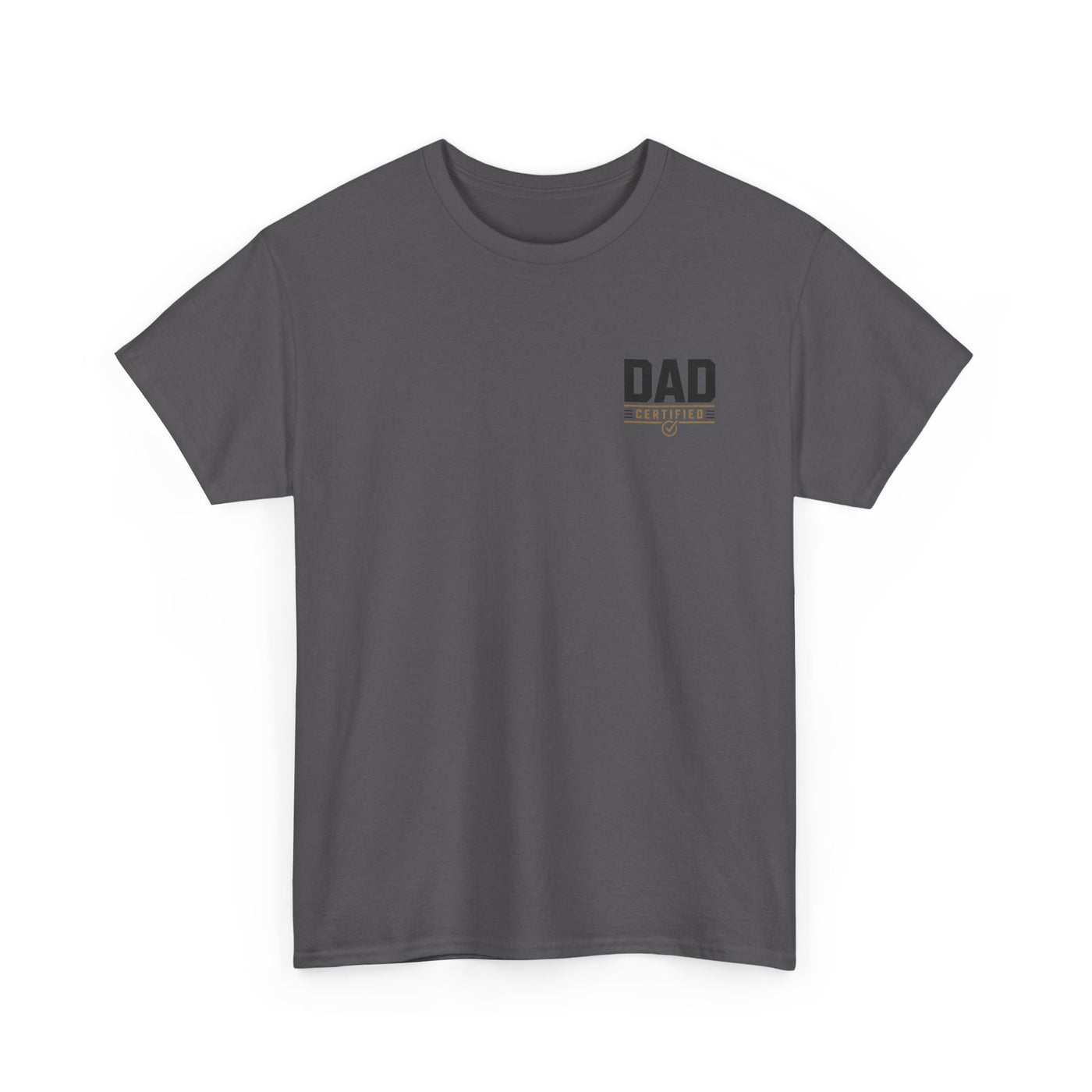 Raised by Chaos Tee — Funny Dad T-Shirt (Still Showed Up, Still Paid for It)