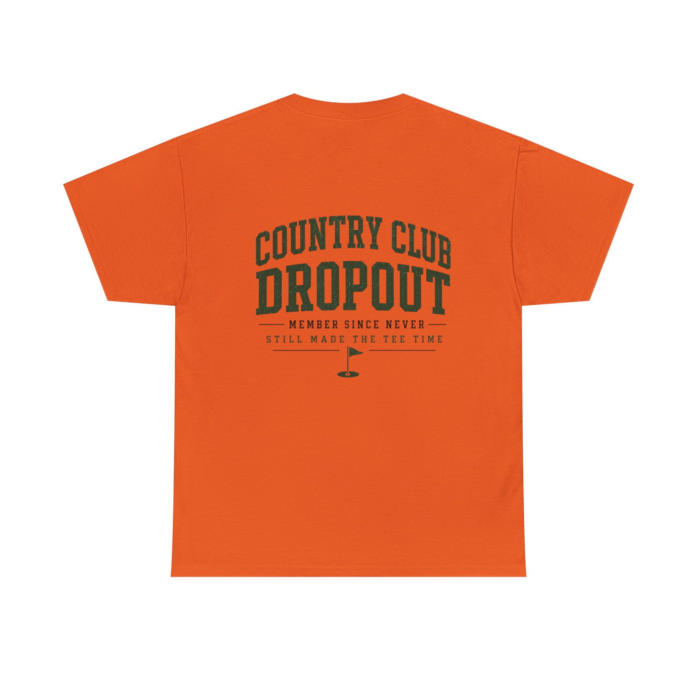 Country Club Dropout T-Shirt — Golf Humor Tee