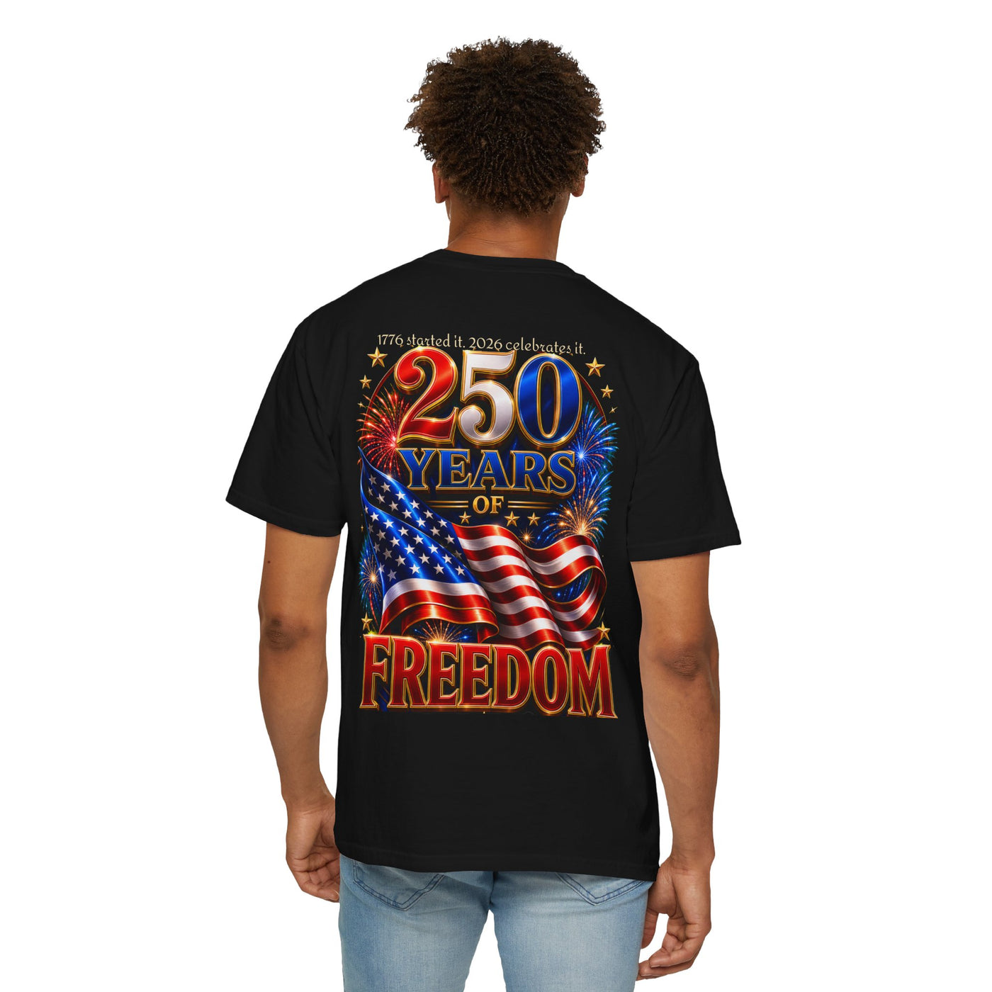 250 Years of Freedom T-Shirt — 1776–2026 Patriotic Anniversary Shirt