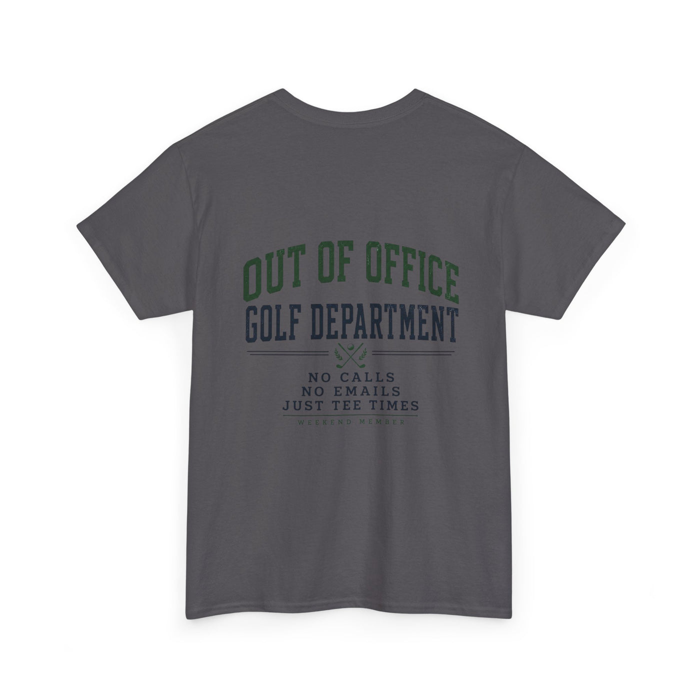Out of Office Golf Department Tee — "No Calls, No Emails, Just Tee Times"
