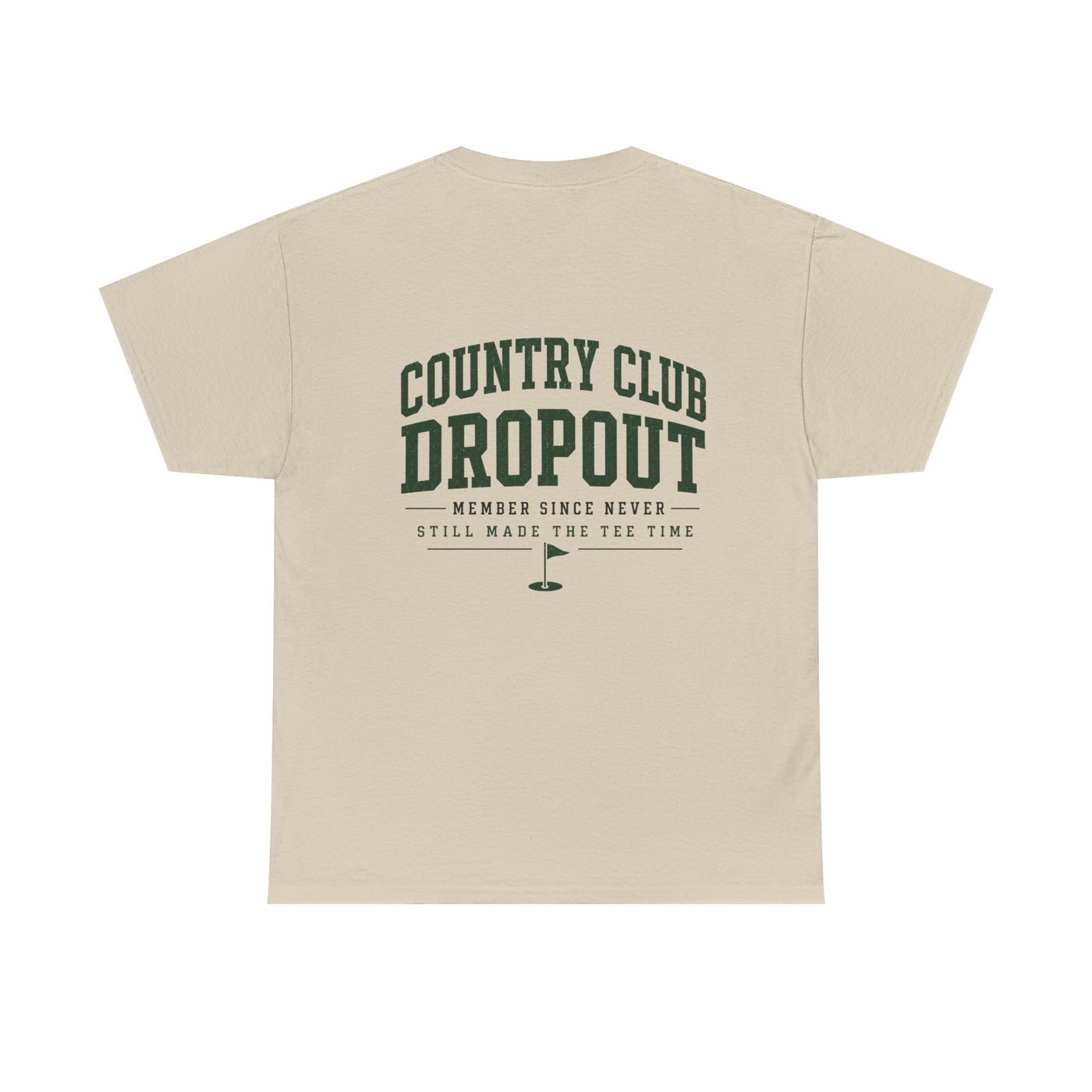 Country Club Dropout T-Shirt — Golf Humor Tee