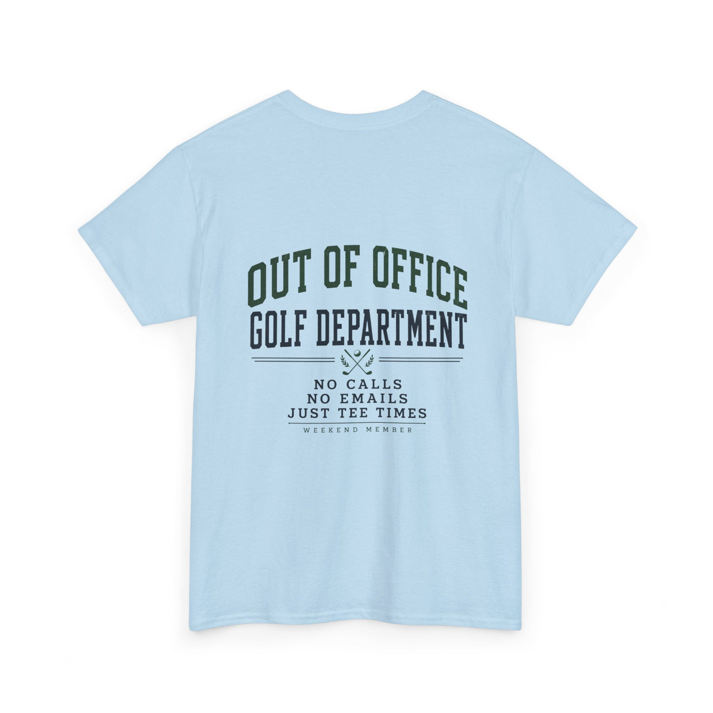 Out of Office Golf Department Tee — "No Calls, No Emails, Just Tee Times"