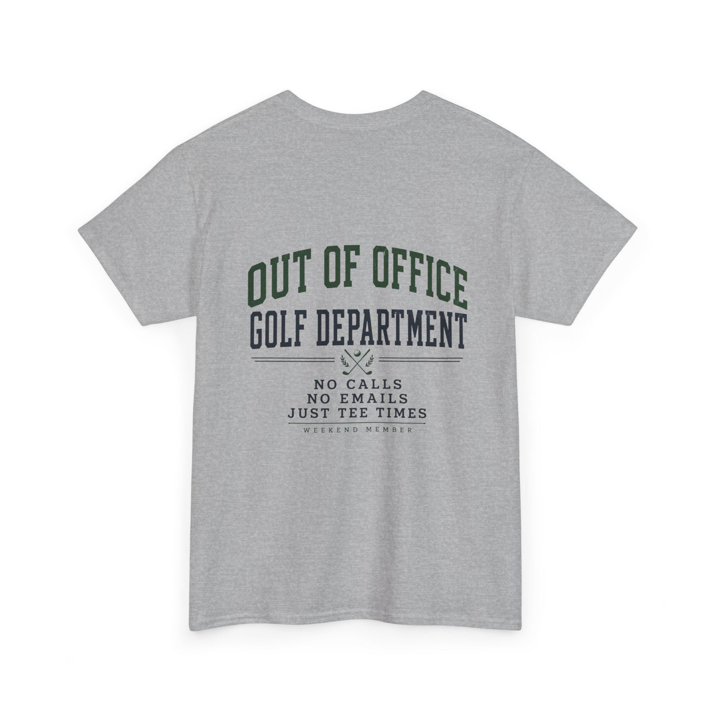 Out of Office Golf Department Tee — "No Calls, No Emails, Just Tee Times"