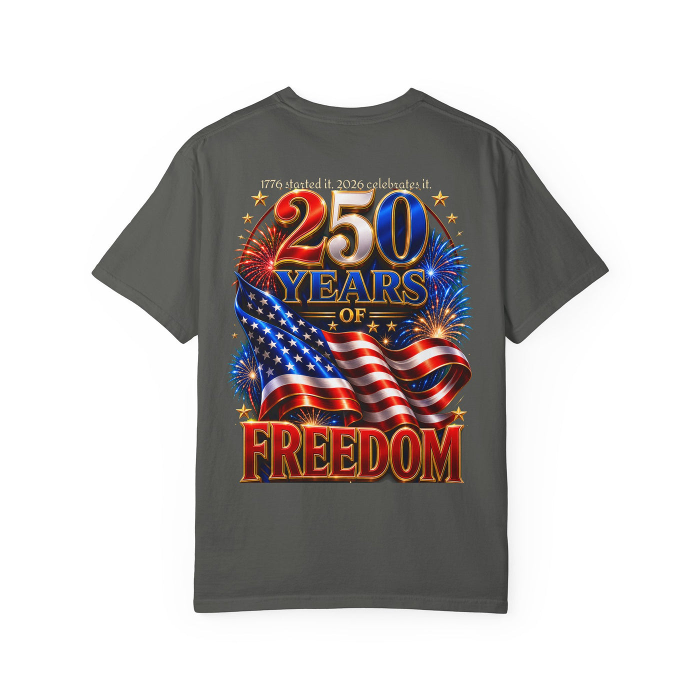 250 Years of Freedom T-Shirt — 1776–2026 Patriotic Anniversary Shirt