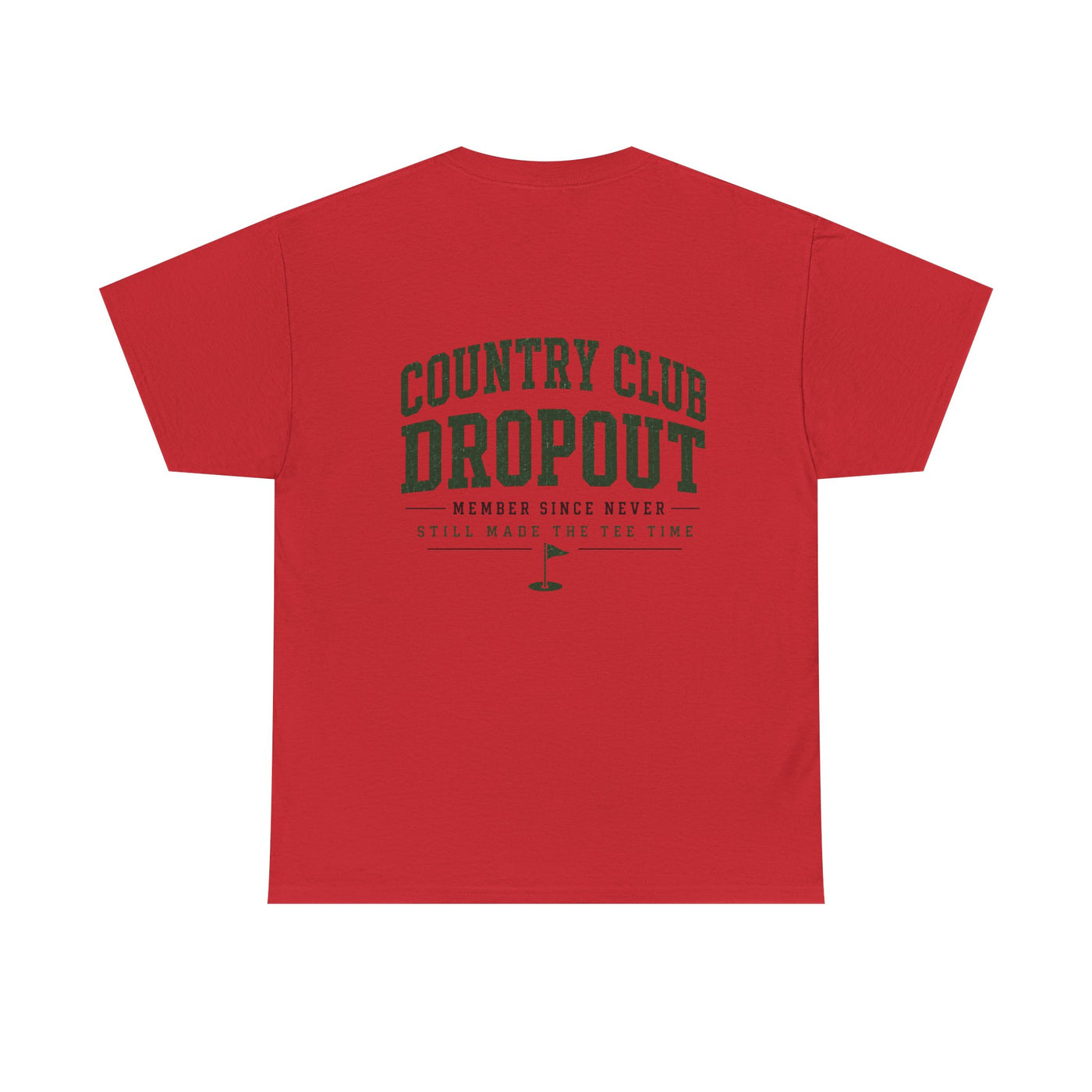 Country Club Dropout T-Shirt — Golf Humor Tee