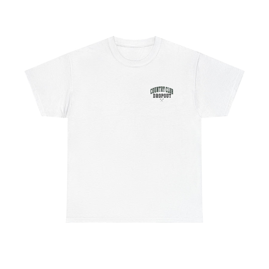 Country Club Dropout T-Shirt — Golf Humor Tee
