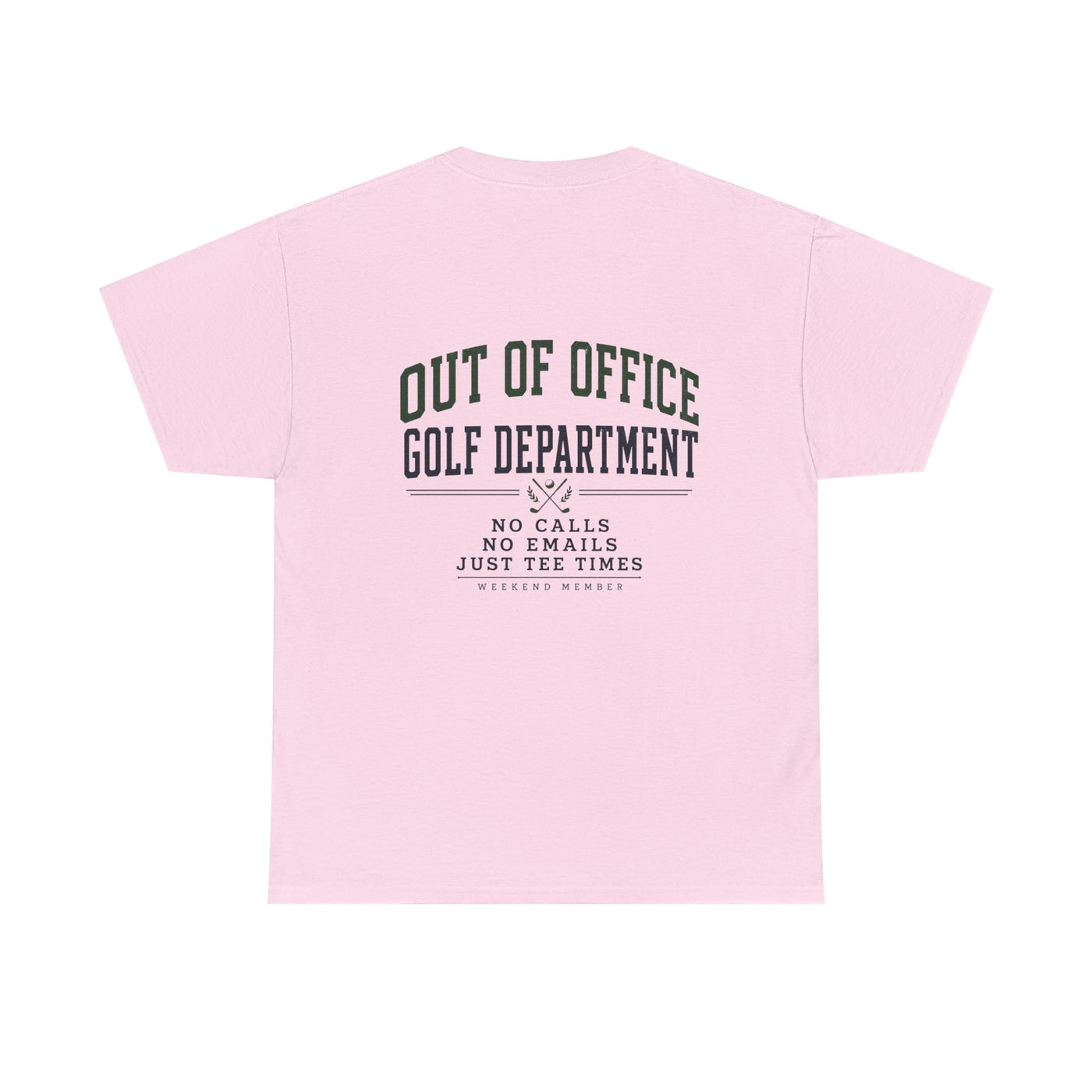Out of Office Golf Department Tee — "No Calls, No Emails, Just Tee Times"