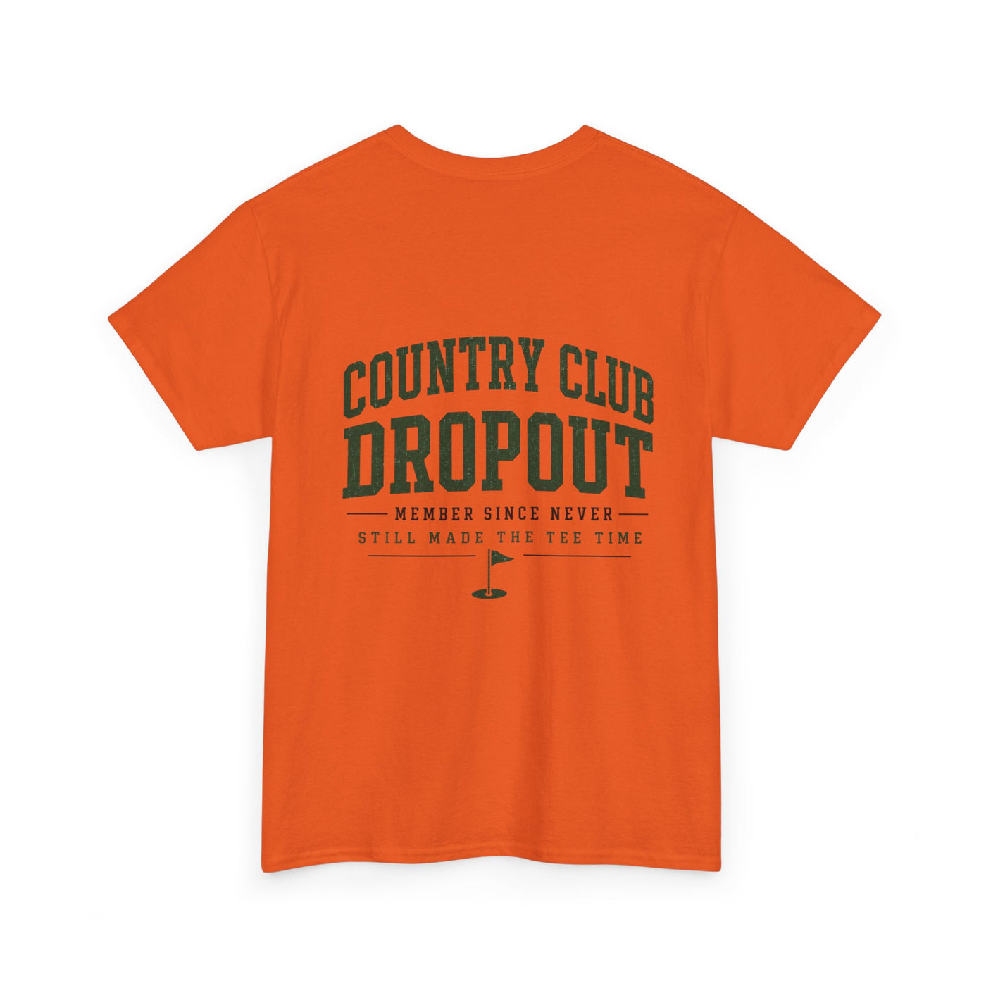 Country Club Dropout T-Shirt — Golf Humor Tee