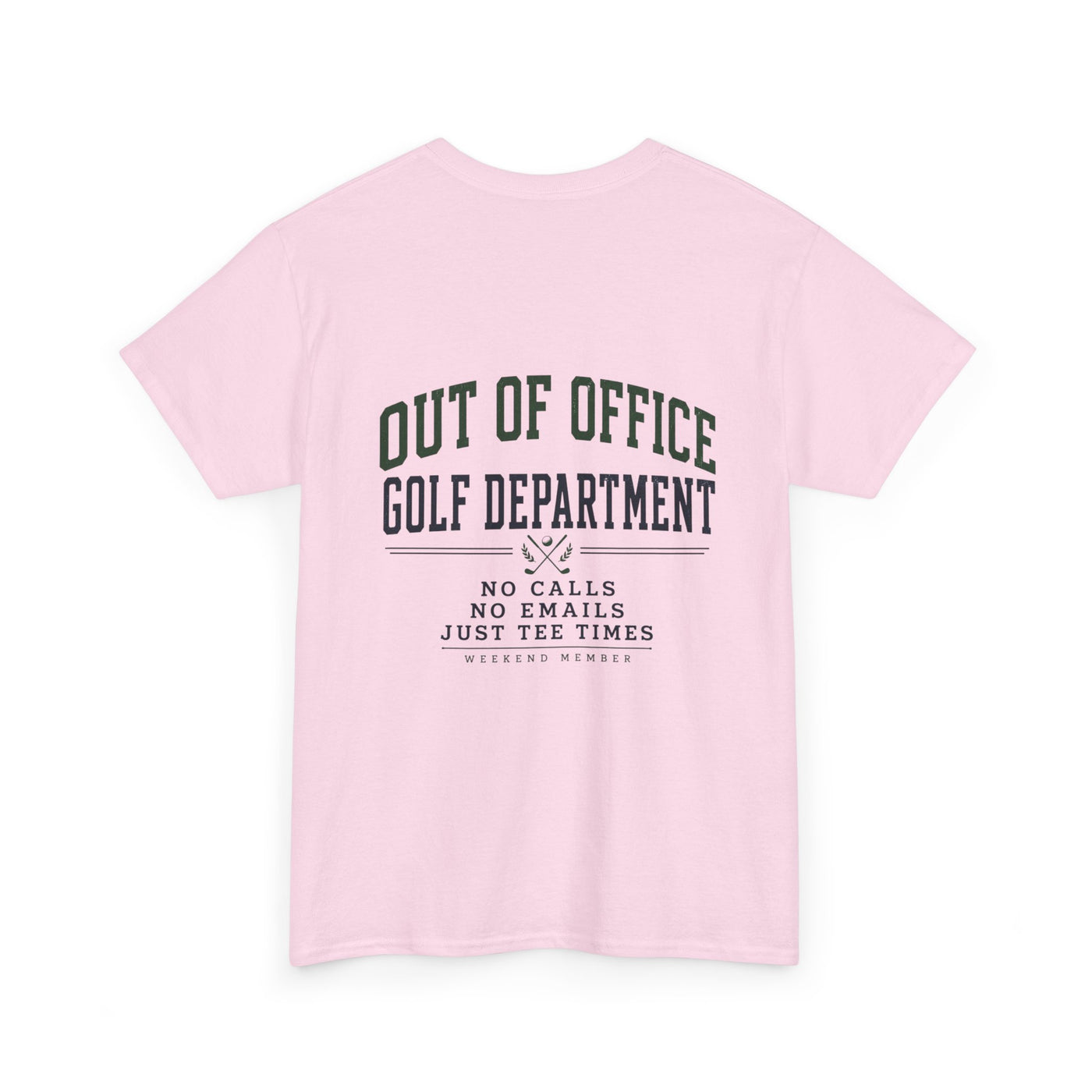 Out of Office Golf Department Tee — "No Calls, No Emails, Just Tee Times"
