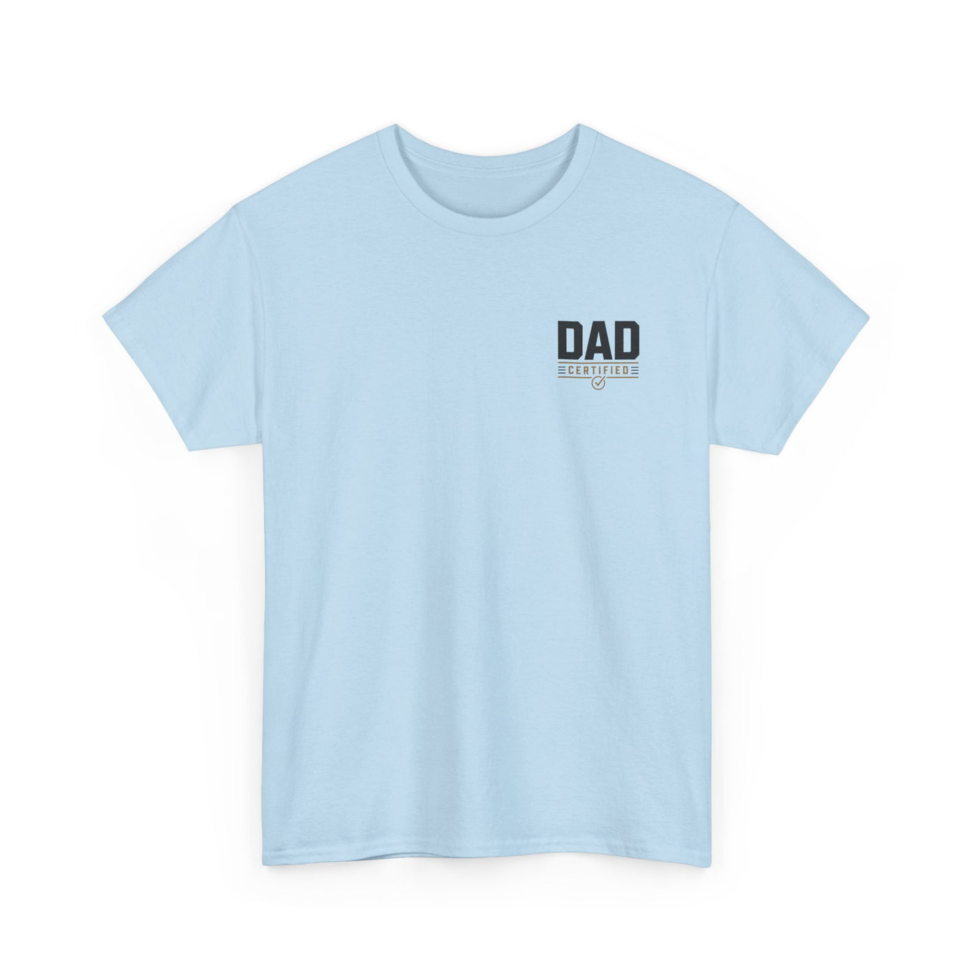 Raised by Chaos Tee — Funny Dad T-Shirt (Still Showed Up, Still Paid for It)