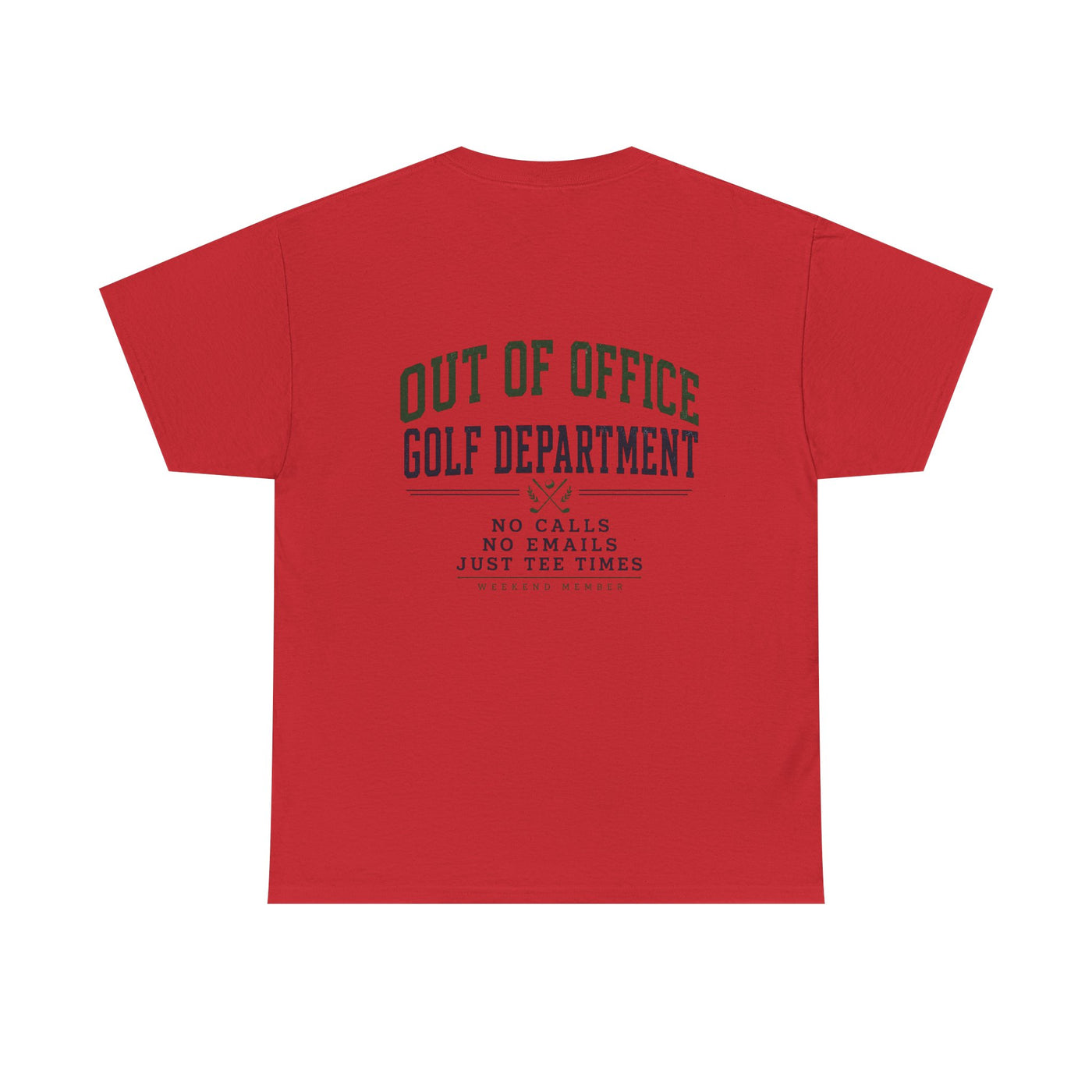 Out of Office Golf Department Tee — "No Calls, No Emails, Just Tee Times"