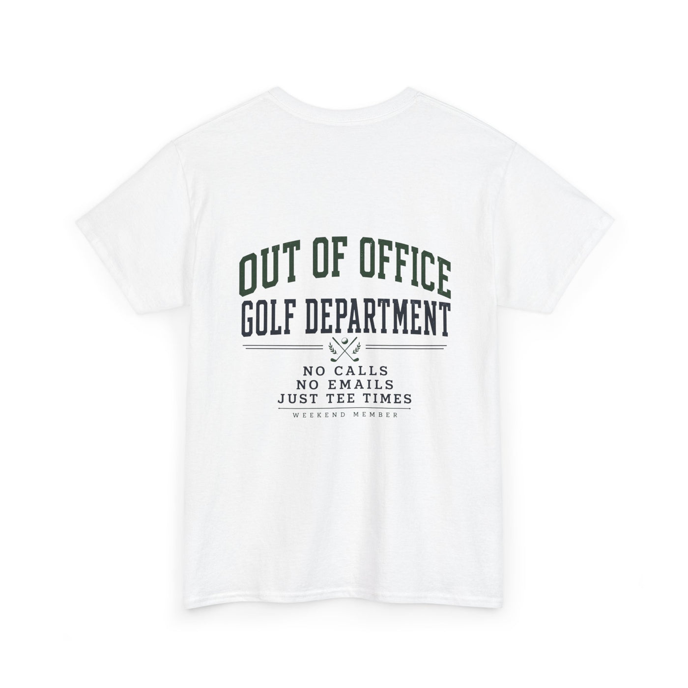 Out of Office Golf Department Tee — "No Calls, No Emails, Just Tee Times"