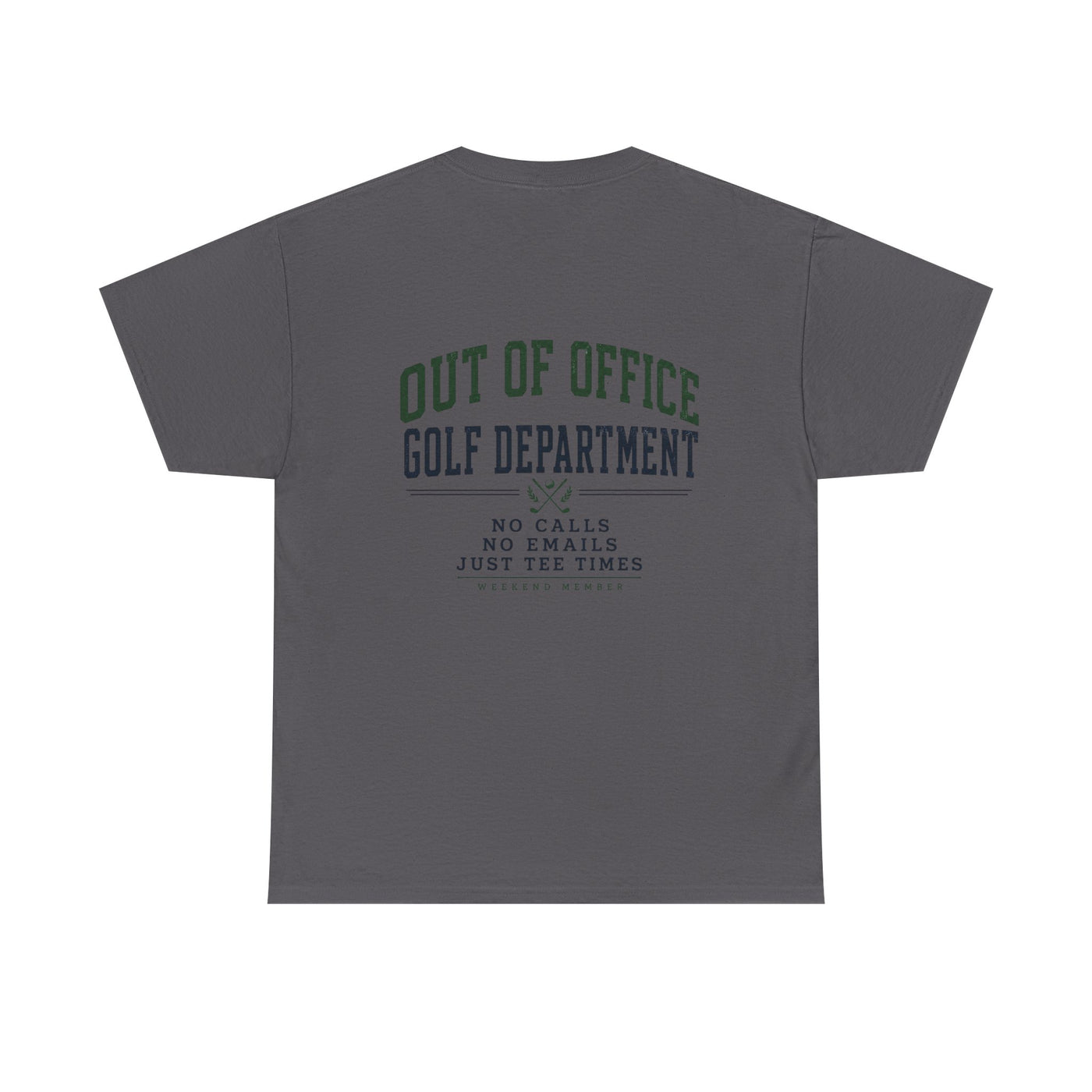 Out of Office Golf Department Tee — "No Calls, No Emails, Just Tee Times"
