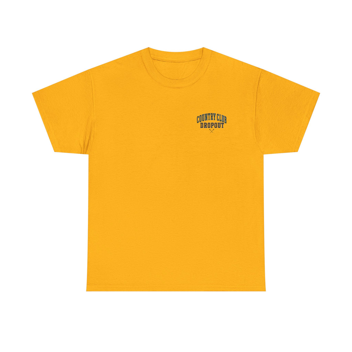Country Club Dropout T-Shirt — Golf Humor Tee
