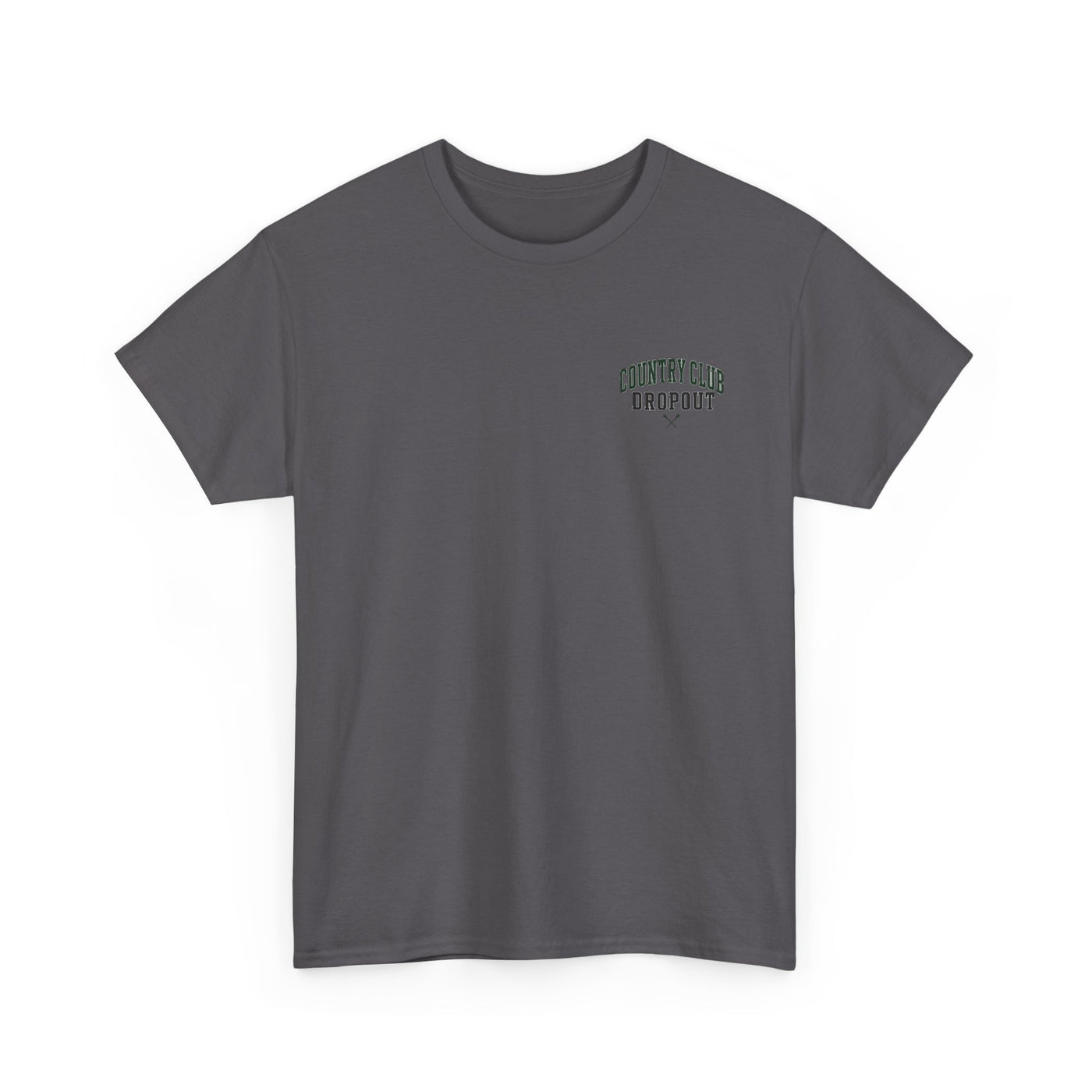 Country Club Dropout T-Shirt — Golf Humor Tee