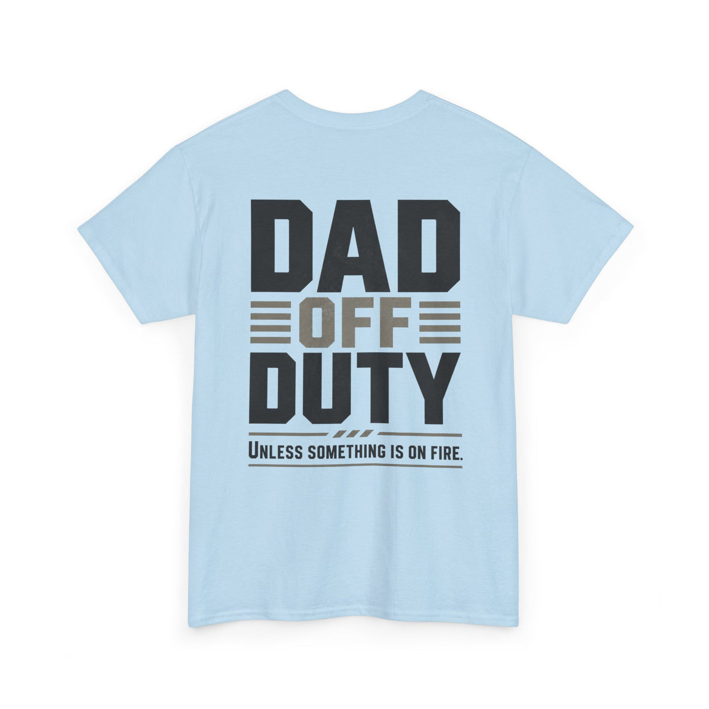 Dad Off Duty T-Shirt — 'Do Not Ask' Casual Father's Day Tee