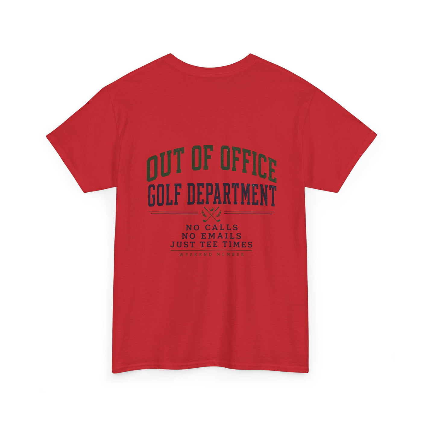 Out of Office Golf Department Tee — "No Calls, No Emails, Just Tee Times"