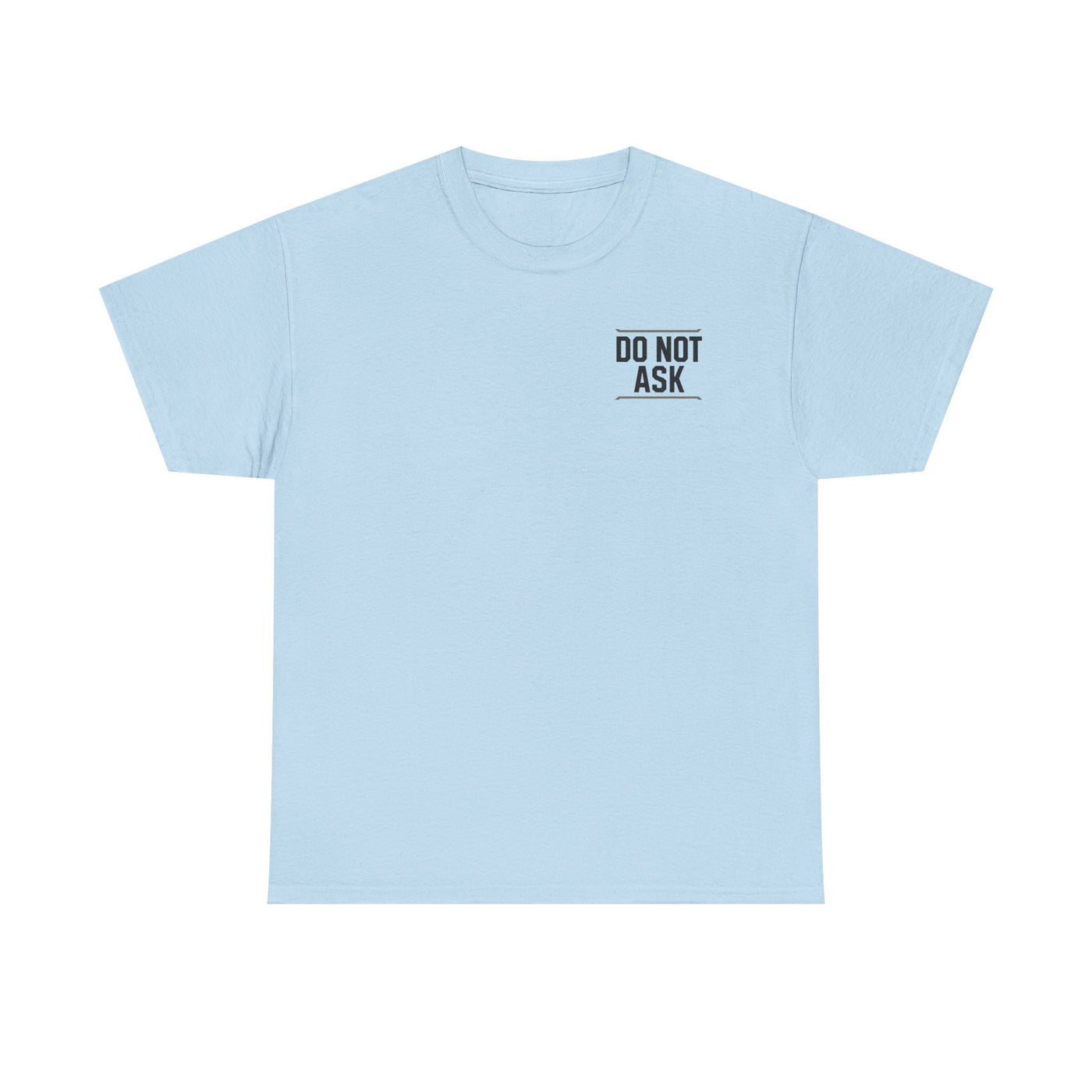Dad Off Duty T-Shirt — 'Do Not Ask' Casual Father's Day Tee