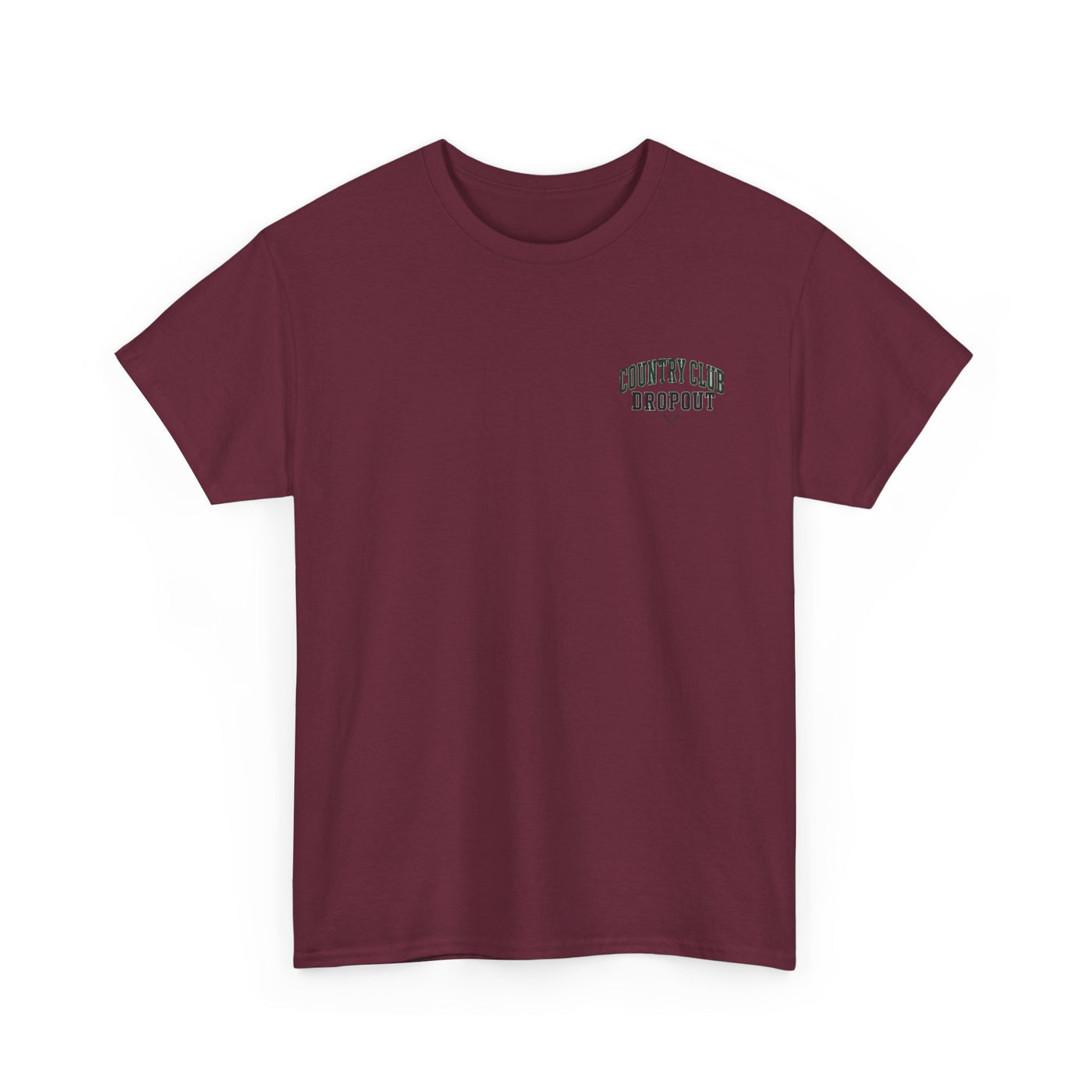 Country Club Dropout T-Shirt — Golf Humor Tee